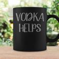 Vodka Helps Funny Alcohol Coffee Mug Gifts ideas