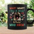 Wait What I Have An Attitude No Really Who Knew Pug Dog Gifts For Pug Lovers Funny Gifts Coffee Mug Gifts ideas