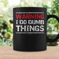 Warning I Do Dumb ThingsCoffee Mug Gifts ideas