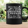 We're More Than Just Cruising Friends We're Also Accomplices Coffee Mug Gifts ideas