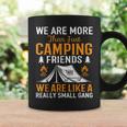 Were More Than Camping Friends Coffee Mug Gifts ideas