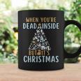When Youre Dead Inside But Its The Holiday Season Coffee Mug Gifts ideas
