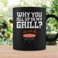 Why You All Up In My Grill Bbq Barbecue Dad Coffee Mug Gifts ideas