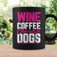 Wine Coffee Chocolate Dogs Funny Mothers Day Gift Mom Gifts For Mom Funny Gifts Coffee Mug Gifts ideas