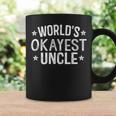 Worlds Okayest Uncle Funny Family Day Gifts Coffee Mug Gifts ideas