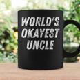 Worlds Okayest Uncle Funny Uncle Birthday Best Uncle Coffee Mug Gifts ideas