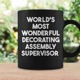 World's Most Wonderful Decorating Assembly Supervisor Coffee Mug Gifts ideas