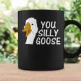 You Silly Goose Funny Novelty Humor Coffee Mug Gifts ideas