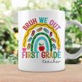 Bruh We Out Teachers 1St Grade Rainbow End Of School Year Coffee Mug Gifts ideas