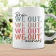 Bruh We Out Teachers Happy Last Day Of School Hello Summer Coffee Mug Gifts ideas