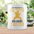 Cool Tai Chi Gift Women Funny Never Underestimate Old Woman Gift For Womens Coffee Mug Gifts ideas