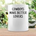 Cowboys Make Better Lovers Rodeo Rodeo Funny Gifts Coffee Mug Gifts ideas