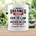 Never Dreamed Son-In-Law From Awesome Mother-In-Law Coffee Mug Gifts ideas