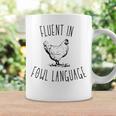 I Am Fluent In Fowl Language Coffee Mug Gifts ideas