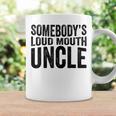 Funny Uncle Fathers Day Somebodys Loud Mouth Uncle Retro Funny Gifts For Uncle Coffee Mug Gifts ideas