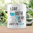 I Gave Birth 21 Years Ago Where's My Drink Birthday Party Coffee Mug Gifts ideas