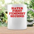 Hater First Feminist Second Funny Feminist Coffee Mug Gifts ideas