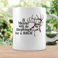 A Hunter Will Do Anything For A Buck Hunting Coffee Mug Gifts ideas