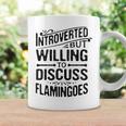 Introverted But Willing To Discuss Flamingoes Funny Coffee Mug Gifts ideas