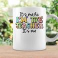 Its Me Hi Im The Teacher Funny Teacher Life Coffee Mug Gifts ideas