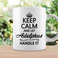 Keep Calm And Let Adolphus Handle It Name Coffee Mug Gifts ideas