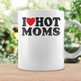 I Love Hot Moms I Red Heart Love Heart Coffee Mug Gifts ideas