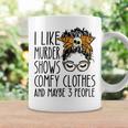 I Like Murder Shows Comfy Clothes 3 People Messy Bun Coffee Mug Gifts ideas