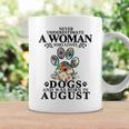 Never Underestimate A Woman Who Loves Dog And Born In August Coffee Mug Gifts ideas
