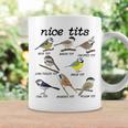 Nice Tits Funny Bird Watching Funny Tit Birds Birdwatcher Gifts For Bird Lovers Funny Gifts Coffee Mug Gifts ideas