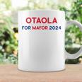 Otaola For Mayor 2024 Coffee Mug Gifts ideas