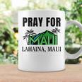 Pray For Lahaina Maui Hawaii Strong Wildfire Support Apparel Coffee Mug Gifts ideas