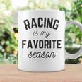 Racing Is My Favorite Season Sports Game Team Funny Gift For Womens Coffee Mug Gifts ideas