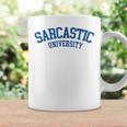 Sarcastic University - Funny College Student Sarcasm Coffee Mug Gifts ideas