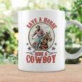 Save A Horse Ride A Cowboy Coffee Mug Gifts ideas