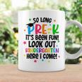 So Long Prek Its Been Fun Look Out Kindergarten Here I Come Coffee Mug Gifts ideas