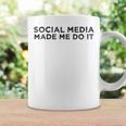 Social Media Made Me Do It Saying Meme Quote Coffee Mug Gifts ideas