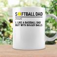 Softball Dad Like A Baseball But With Bigger Balls Funny Gifts For Dad Coffee Mug Gifts ideas