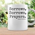 Sorrows Sorrows Prayers Proud Of Fans Coffee Mug Gifts ideas