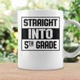 Straight Into 5Th Grade Back To School Student Boys Girls Coffee Mug Gifts ideas