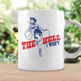 The Hell I Wont Vintage Western Rodeo Pinup Cowgirl Women Rodeo Funny Gifts Coffee Mug Gifts ideas