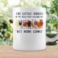 The Little Voices In My Head Keep Telling Me Get More Cows Coffee Mug Gifts ideas