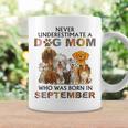 Never Underestimate A Dog Mom Who Was Born In September Coffee Mug Gifts ideas