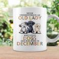 Never Underestimate Old Lady Loves Dogs Born In December Coffee Mug Gifts ideas
