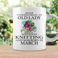 Never Underestimate An Old Lady Who Loves Knitting March Coffee Mug Gifts ideas