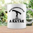 Never Underestimate An Old Man With A Kayak Man Canoe Coffee Mug Gifts ideas
