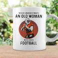 Never Underestimate An Old Woman Who Loves Football Coffee Mug Gifts ideas
