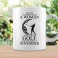 Never Underestimate A Woman Who Loves Golf Was Born November Coffee Mug Gifts ideas