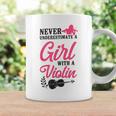 Violin Violinist Girl Never Underestimate A Girl With A Coffee Mug Gifts ideas