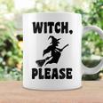 Witch Please WitchHalloween T Halloween Coffee Mug Gifts ideas Witch Please WitchHalloween T Halloween Coffee Mug Gifts ideas