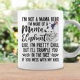 Womens Im Not A Mama Bear Im More Of A Mama Elephant Funny Moms Coffee Mug Gifts ideas
